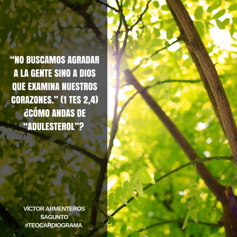#Matuitina «"No buscamos agradar a la gente, sino a Dios, que examina nuestros corazones" (1 Tes 2:4). ¿Cómo andas de "adulesterol"?»