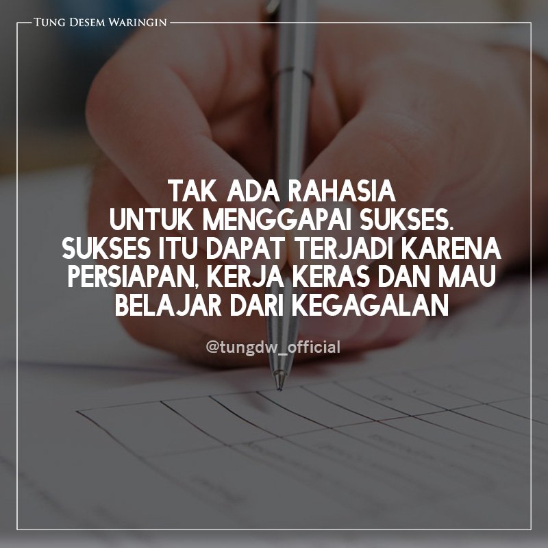 TungDW's tweet photo. Tak ada rahasia untuk menggapai sukses. Sukses itu dapat terjadi karena persiapan, kerja keras dan mau belajar dari kegagalan #TDW https://t.co/I5wkYBh0vI