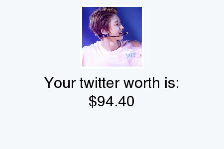 XMHCLK's tweet photo. My Twitter worth is: $94.40

Find yours with https://t.co/AWhHV6hiJr

. https://t.co/tIOCCPSJFJ