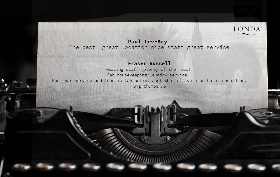 A great thank you to those who have taken the time to share their experiences as Londa’s #Guests.  #LondaHotel #LondaBeachHotel #Hospitality