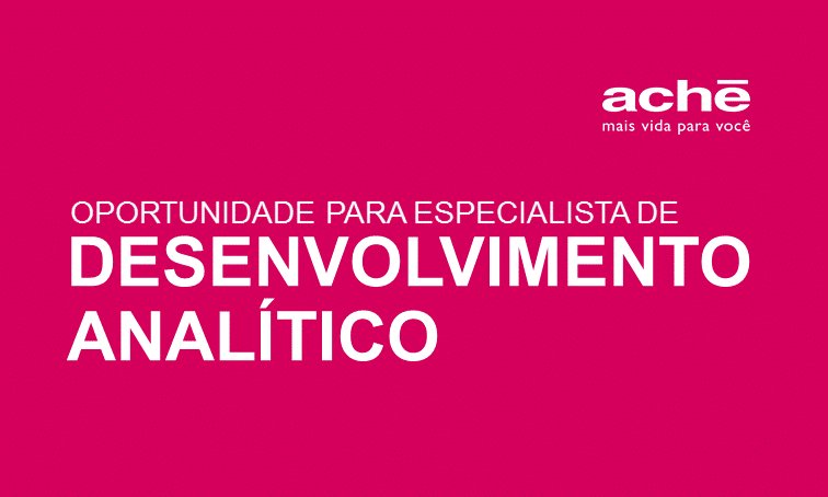 O Aché está com oportunidade para Especialista de Desenvolvimento Analítico - lnkd.in/eJz65cs Atenção: até o dia 19/10/2017.