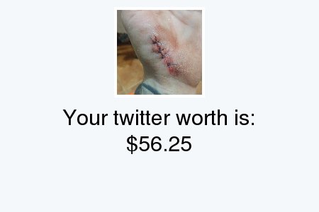 Amgozz's tweet photo. My Twitter worth is: $56.25

Find yours with https://t.co/y41LNwV5qs

. https://t.co/5F3TEIIcUF