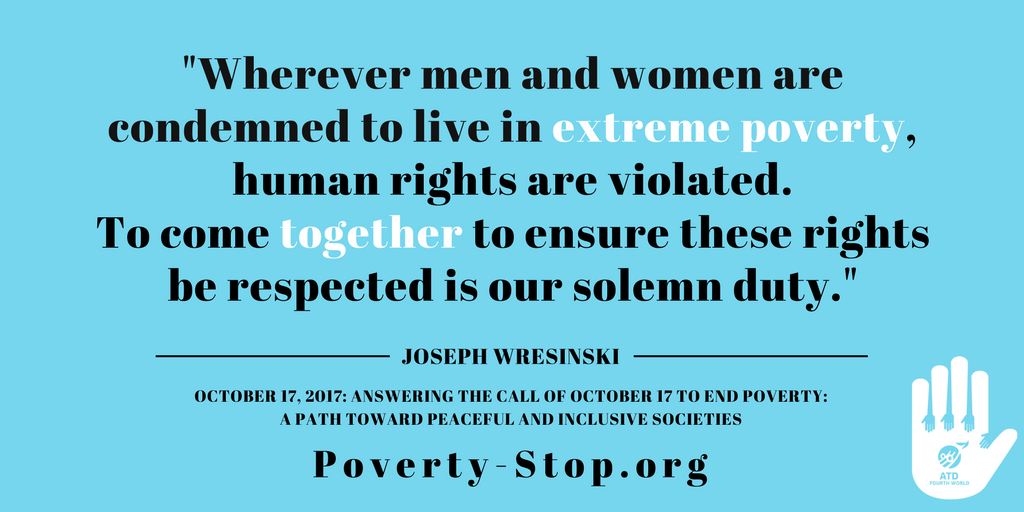 JosephWresinski's tweet photo. Wherever men and women are condemned to live in extreme poverty, human rights are violated. #StopPoverty #EndPoverty https://t.co/i3TdMAQUTc