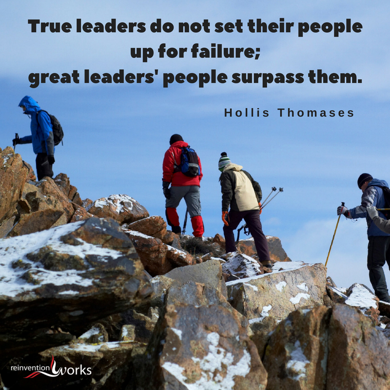 ReinventionWork's tweet photo. True leaders do not set their people up for failure; great leaders' people surpass them. https://t.co/IeXXg06JgL