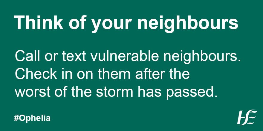 HSELive's tweet photo. Don't forget isolated, frightened or vulnerable neighbours. More information and advice on https://t.co/5I8PWkQqus #Ophelia https://t.co/MA9i5Er1WO