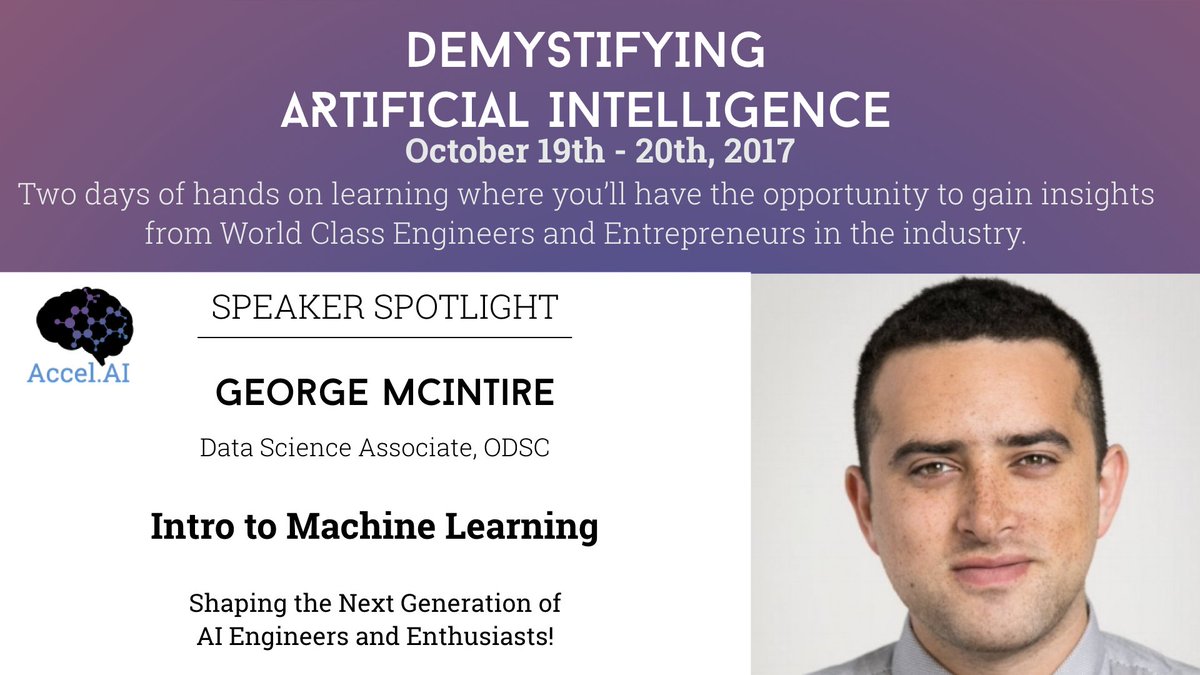 's tweet image. **SPEAKER** @GeorgeMcInt will be leading Intro to #MachineLearning at #demystifyAI #AI #ArtificialIntelligence accel.ai/demystifying-a…
