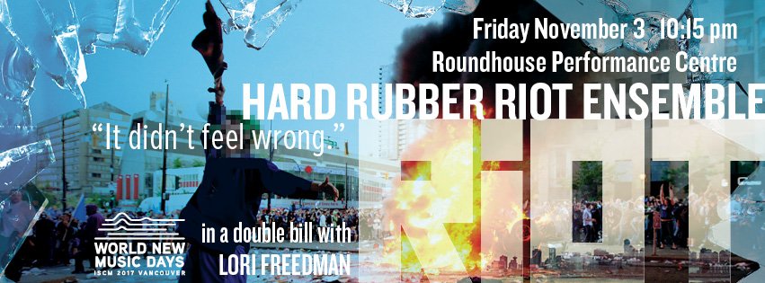 hard_rubber's tweet photo. Hard Rubber New Music presents RIOT on Fri, Nov 3 @iscm2017 @RoundhouseCC https://t.co/fGLmdH5KRF #vancouver #vancity #yvr #yvrevents https://t.co/7aarzT68Mg