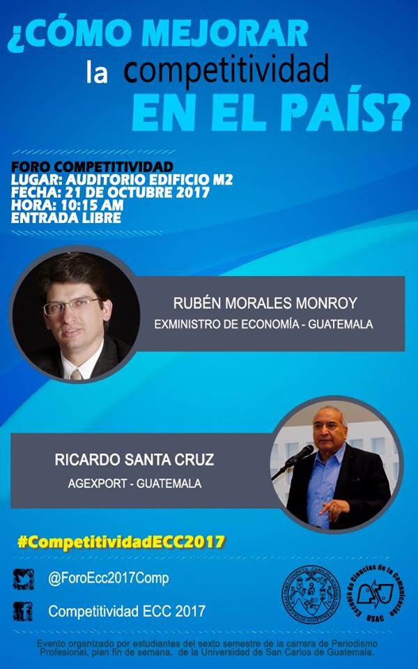 ForoEcc2017Comp's tweet photo. Quieres conocer sobre la Competitividad en Guatemala, no puedes perderte el foro:
 "¿Cómo mejorar la competitividad en el país?". https://t.co/ihGgmg0IrD