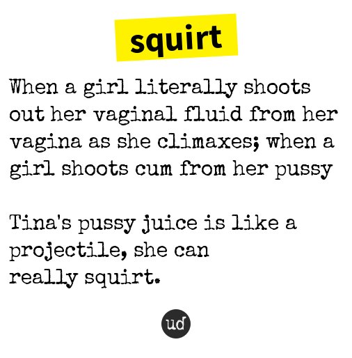 Urban Dictionary on Twitter: "@stevendou1997 squirt: When a girl