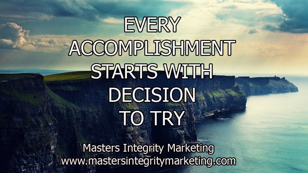 Don't scared to try.

#mastersintegritymarketing
mastersintegritymarketing.com