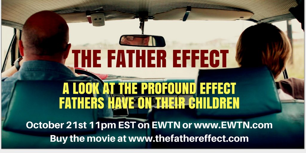 thefathereffect's tweet photo. New airing of @thefathereffect movie on @EWTN Sat. Oct.21st at 11pm EST. Please share to help dads &amp; families! https://t.co/iuHdRFBHKG https://t.co/XMOwubjG5x