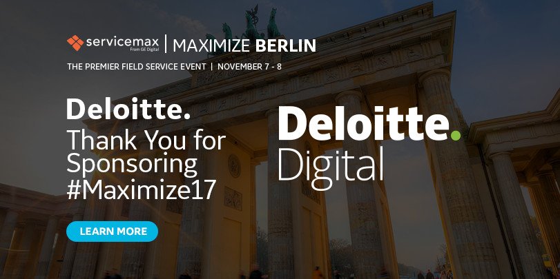 Thank you <a href="/DeloitteDigital/">Deloitte Digital</a> for sponsoring #Maximize17, the premier, global field service event. Berlin November 7-8 servicemax.com/maximize/europe