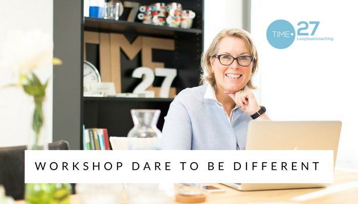 Verover je droombaan of ideale opdracht! Kom naar de workshop: Dare to be different!