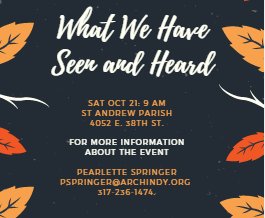 ArchindySSPPC's tweet image. Come join us Oct 21!
&quot;What We Have Seen and Heard&quot; will identify and discuss the needs and concerns of the Black Catholic Community.