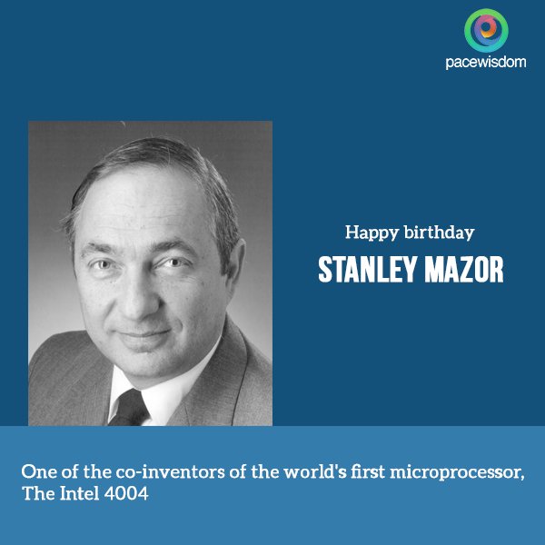 Happy Birthday Stanley Mazor

One of the co-inventors of the world\s first microprocessor, The Intel 4004 