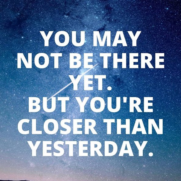 yptuk's tweet photo. You may not be there yet, but you're closer than you were yesterday! #Motivation #YourPT https://t.co/sd8uvSfrDY