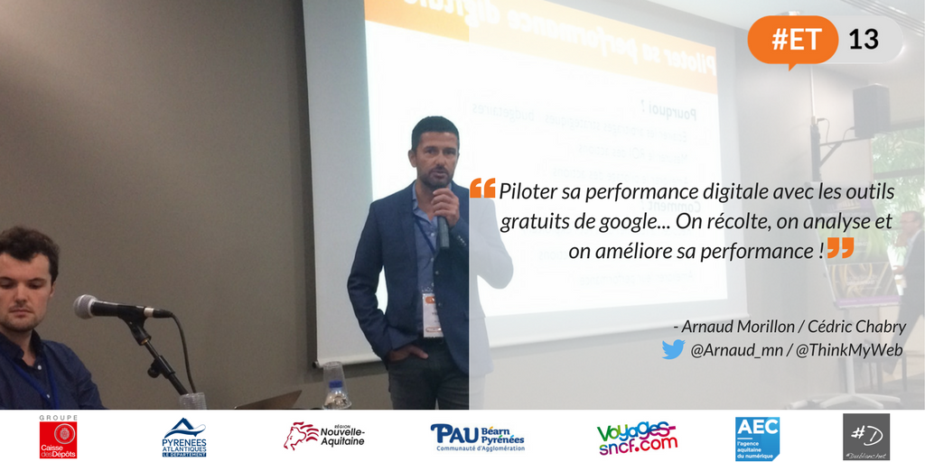 "Piloter sa performance digitale avec les outils gratuits de google... On récolte, on analyse et on améliore ça performance " #ET13 #ET13MC1