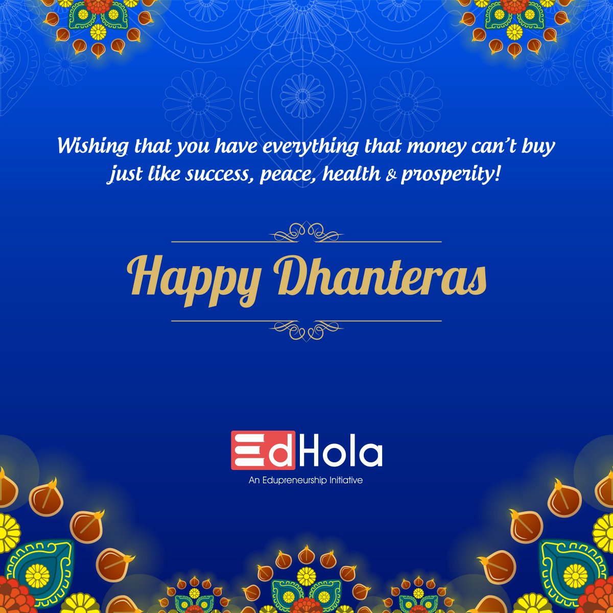 EdholaOnline's tweet photo. Wishing that you have everything that money can’t buy just like success, peace, health and prosperity! 
#HappyDhanteras https://t.co/LDBG50pOp4