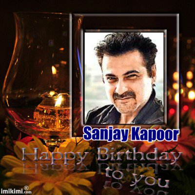  Happy Birthday to your  brothers Sanjay Kapoor - 