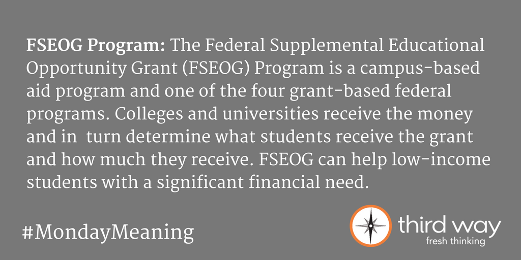 ThirdWayEDU's tweet photo. .@usedgov offers 4 types of grant-based programs. Learn about
#FSEOG & the other types of grants:
https://t.co/VgYcjQVLmV #MondayMeaning https://t.co/UVzY4FxoWz