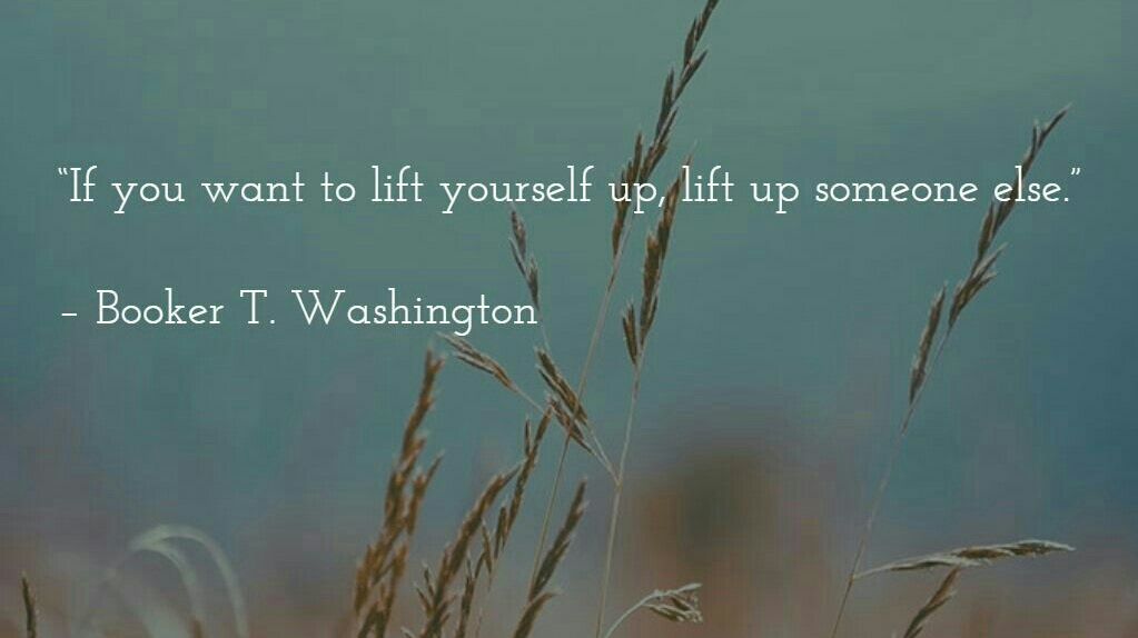 GlobalGoodTweet's tweet photo. quotes2share211: "If you want to lift yourself up, lift up someone else." -Booker T Washington #wisewords #makeadi… https://t.co/wIuZWhZHrl