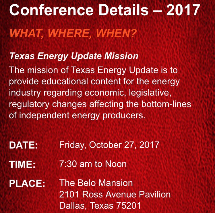 The 2017 Texas Energy Update will focus on “Capitalizing On New Energy Realities" texasenergyupdate.org Join us in Dallas Oct. 27!