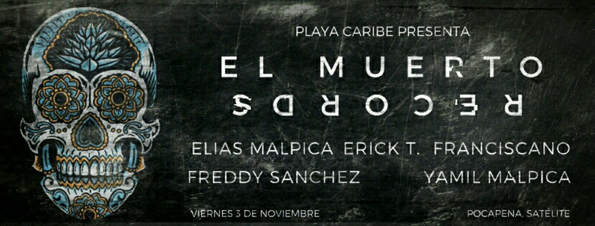 ErickT_MX's tweet photo. .@playacaribedjs pres. @ElMuertoRecords Label Night #savethedate at @elpocapena  w/ dj sets by @EliasMalpicaDJ  @FreddySanchezMx  and more! https://t.co/ybkKBK26xC