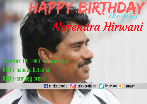 Happy Birthday former firki Narendra Hirwani.  