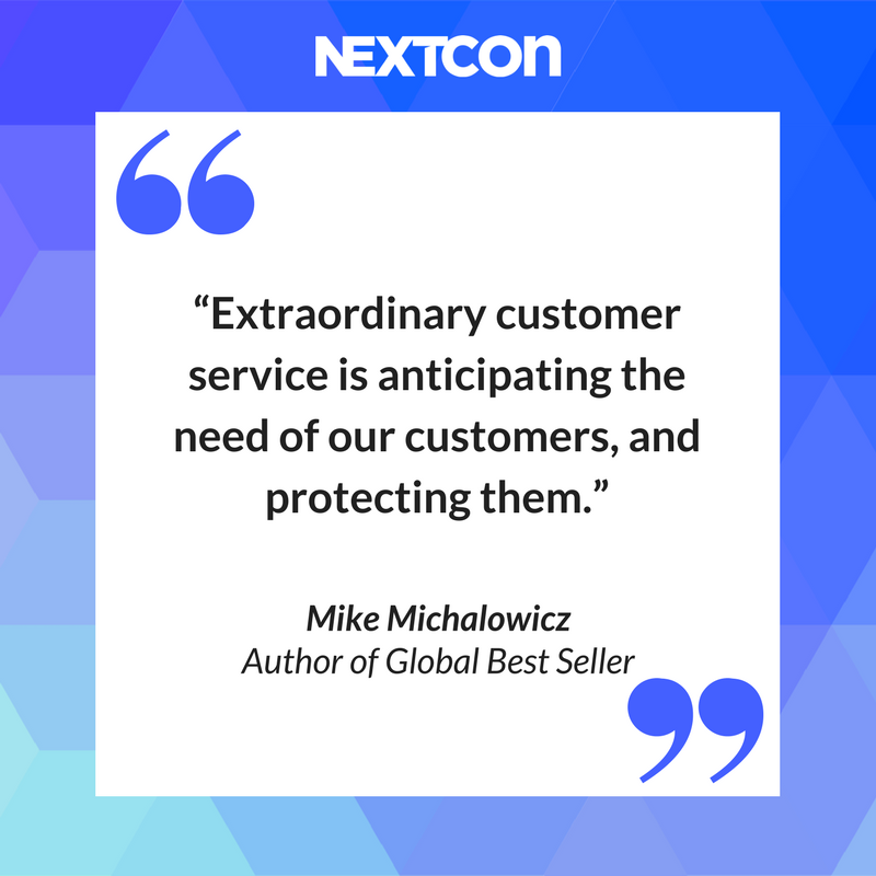 Extraordinary customer service is anticipating the need of our customers, and protecting them. <a href="/MikeMichalowicz/">Mike Michalowicz</a> #NextCon17 #CX