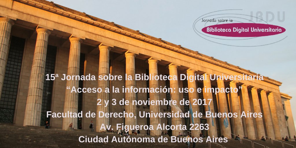 egiordanino's tweet photo. 15º JORNADA SOBRE LA BIBLIOTECA DIGITAL UNIVERSITARIA: “Acceso a la información: uso e impacto”, 2 y 3 de noviembre de 2017, @DerechoUBA #UBA, Buenos Aires https://t.co/KFkXno1ovU @JBDU2017 https://t.co/HJiPsj6xLM #jbdu2017 Jueves 26 es el último día para la inscripción!