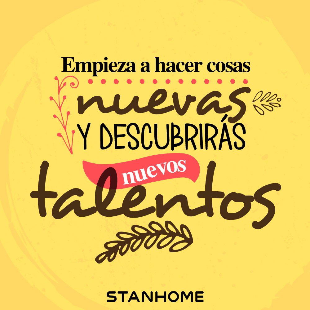 StanhomeMx's tweet photo. ¡Intenta algo nuevo éste día y descubre tu talento! 😉 #MerecesLoMejor 💖 #StanQuotes https://t.co/veLl3Mz6sz