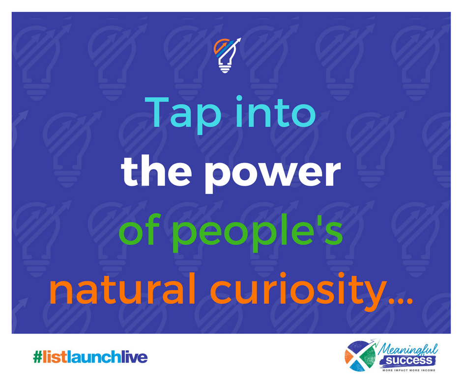 Tap into the power of people's natural curiosity and the love of self-discovery with the revolutionary ASK method! #ListLaunchLive