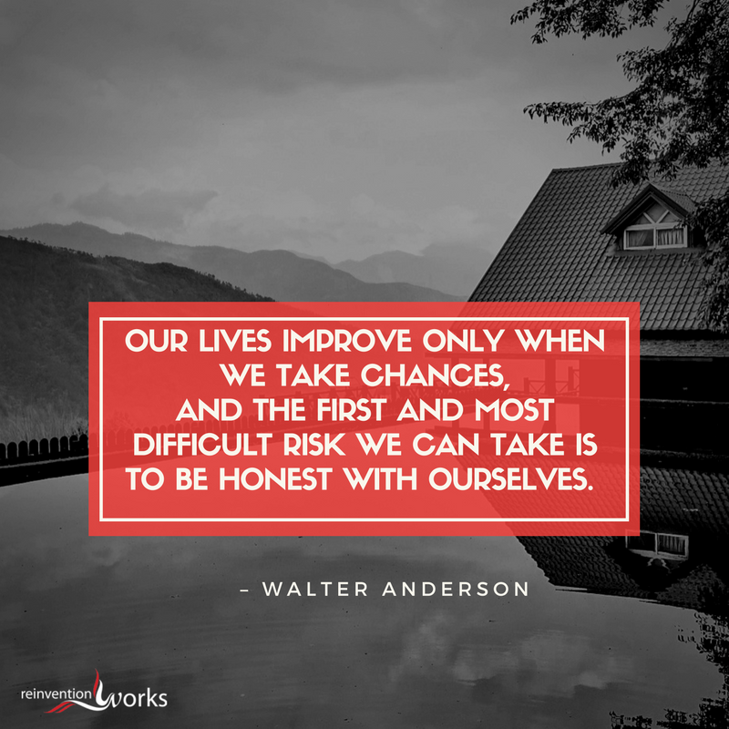 ReinventionWork's tweet photo. Our lives improve only when we take chances, and the first and most difficult risk we can take is to be honest.... Inspiration for the Day! https://t.co/EmYsOCTGw0