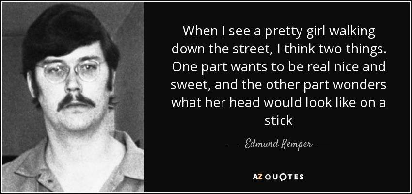 Edmund Kemper Quotes Real 'Mindhunter' Recalls Meeting 'personable'