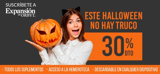 ¡Este Halloween no hay trucos! Suscríbete a EXPANSIÓN con un 30% de descuento entrando en bit.ly/2xIGLVr