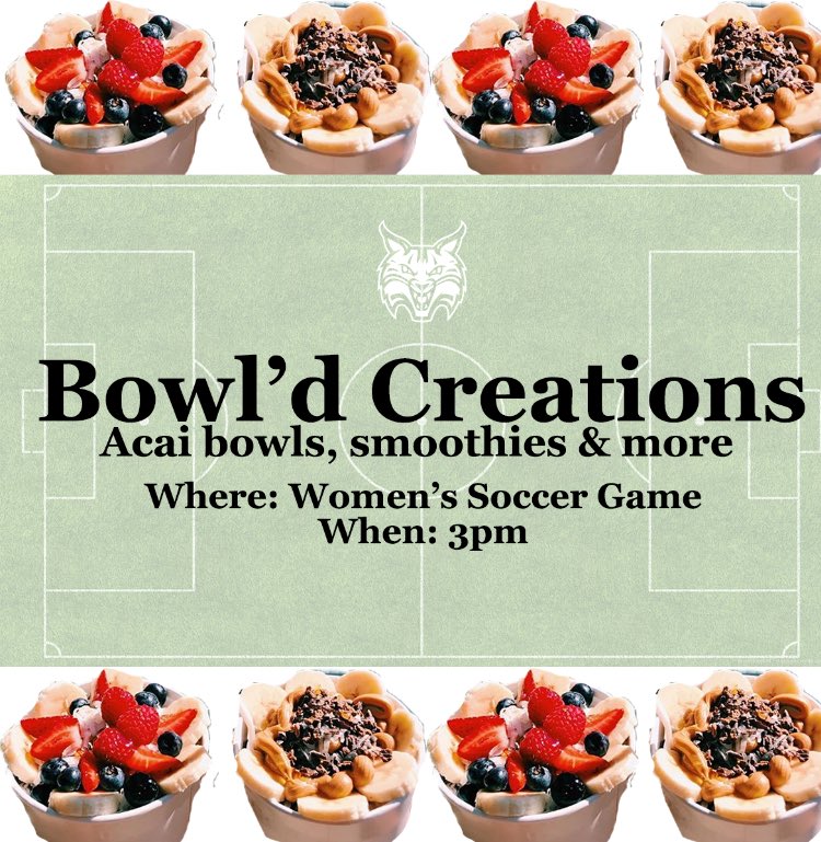 You deserve a snack from Bowl’d Creations during the Women’s Soccer game today at 3. See you there. #BobcatNation