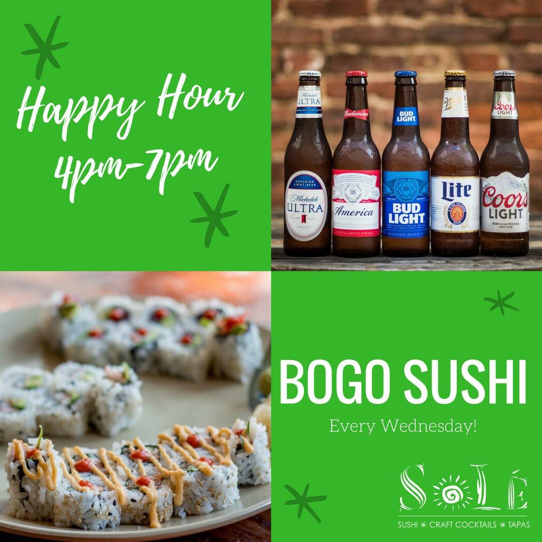 Every Wednesday join us for BOGO Sushi Night! Buy one select sushi roll, get one free! From 4pm-7pm enjoy happy hour with us!