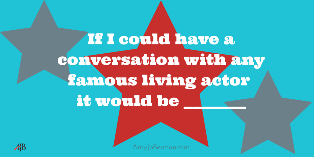 If you could have a convo w/any living #actor it would be _____ #fillintheblank #visualizeyourfuture