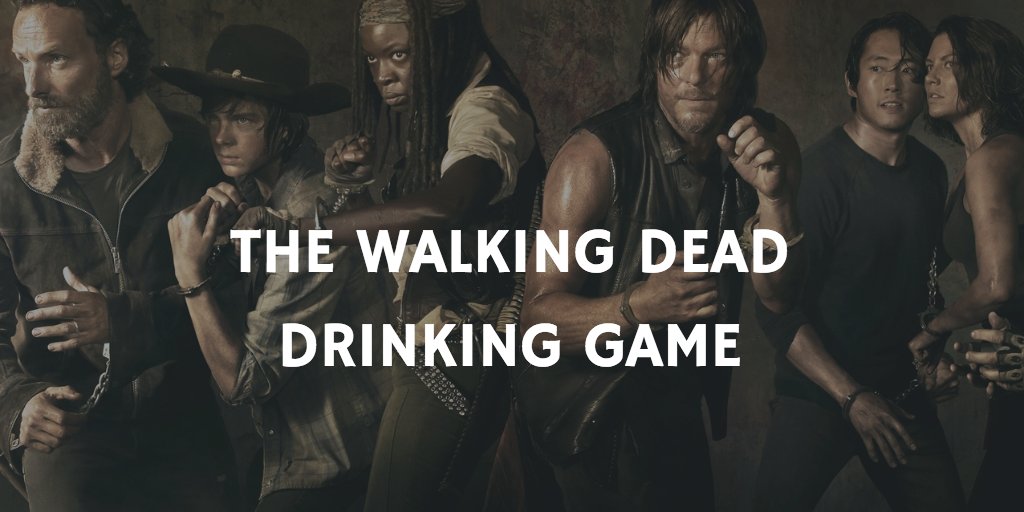drinkwhen's tweet photo. THE WALKING DEAD DRINKING GAME: https://t.co/IgZXu61x84 #TheWalkingDead #TWD #TWDFamily #DrinkingGames #Halloween #TheWalkingDeadSeason8 https://t.co/uDJPefgWPx