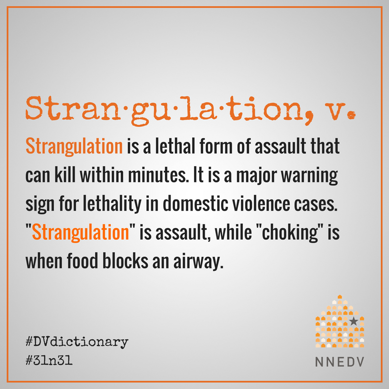 nnedv's tweet photo. Strangulation is a major risk factor for homicide.

#31n31 #DVdictionary #DVAM2017 https://t.co/QZt7g8k3qz