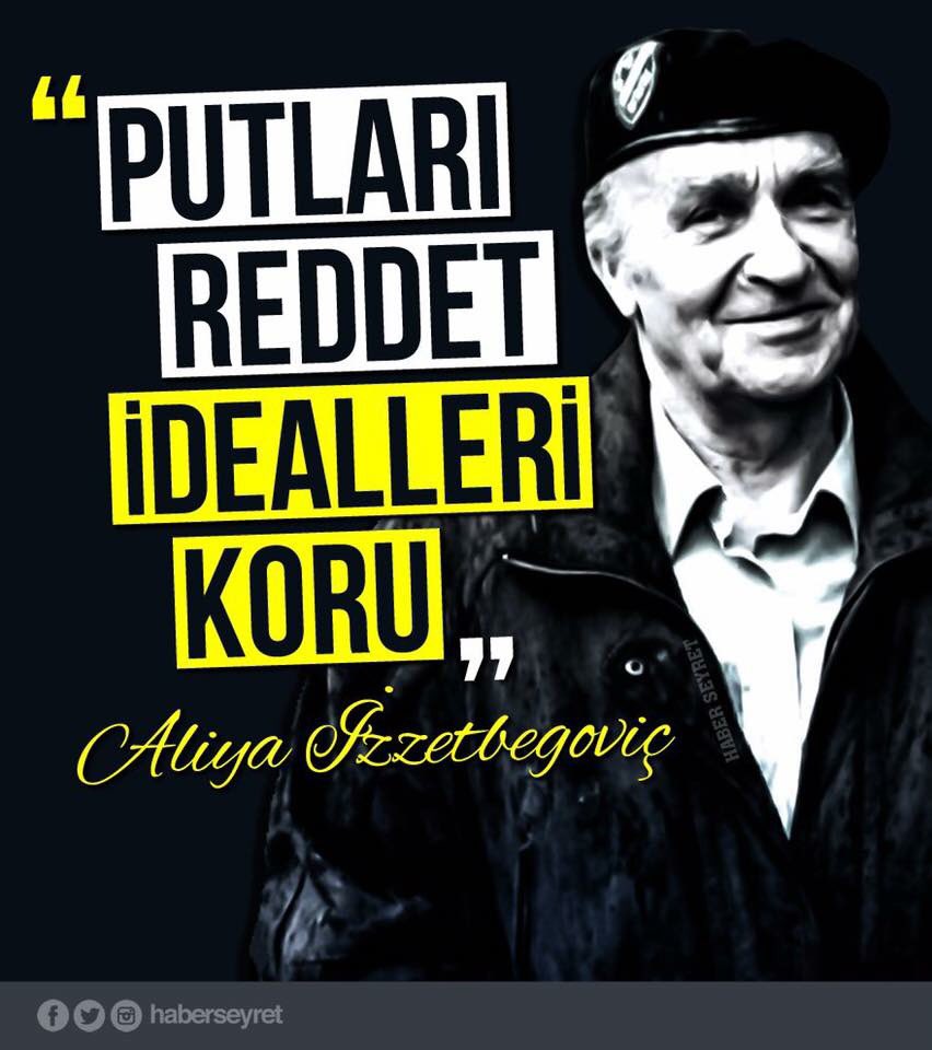 adem5541ab's tweet photo. PUTLARI REDDET
İDEALLERİ KORU
 #AliyaİzzetBegoviç https://t.co/KasJEiQso6
