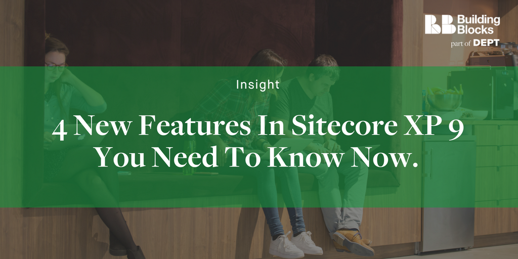 building_blocks's tweet photo. #BBInsight: 4 new features in #Sitecore XP Version 9 you need to know now: https://t.co/OglGCcFMIP 🚀 https://t.co/QeZEgoc7FE