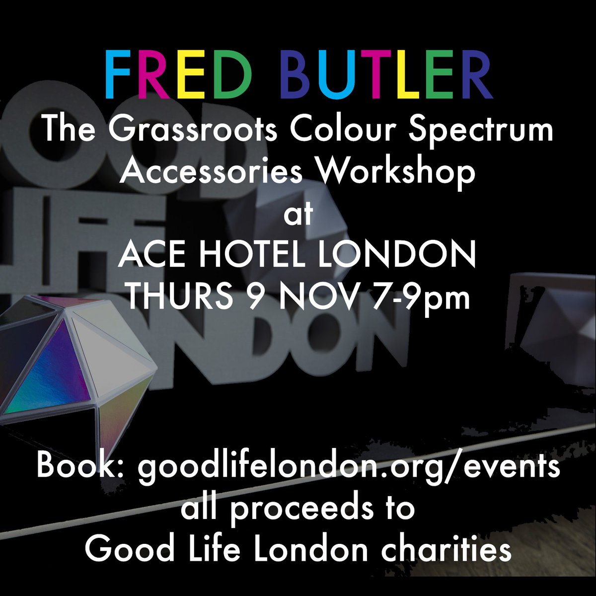 Celebrate London’s grassroots charities via <a href="/_goodlifelondon/">Good Life London</a> at my Spectrum Accessories Workshop at <a href="/acehotel/">Ace Hotel</a> on Thursday 9th Nov 7- 9pm