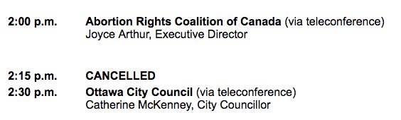 2:00 p.m. – Abortion Rights Coalition of Canada (via teleconference) Joyce Arthur, Executive Director

2:15 p.m. – CANCELLED

2:30 p.m. Ottawa City Council (via teleconference) Catherine McKenney, City Councillor