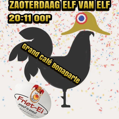Weej speule 11-11 um 20.11 in  Grand Café Bonaparte. Dich kumps toch ouk?