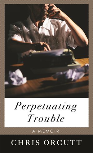 IndieAuthorNews's tweet photo. Perpetuating Trouble (by @chrisorcutt) > https://t.co/Ors0E0PK25 < Humorous #Memoir about Life as an Indie Author https://t.co/aYlCmFkKvl