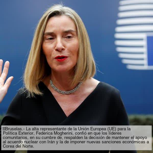 EnTitulares's tweet photo. https://t.co/zOhiCofeLP
Mogherini espera que los líderes de la UE apoyen el acuerdo iraní y las sanciones a Pyongyang. https://t.co/rbox45pklX