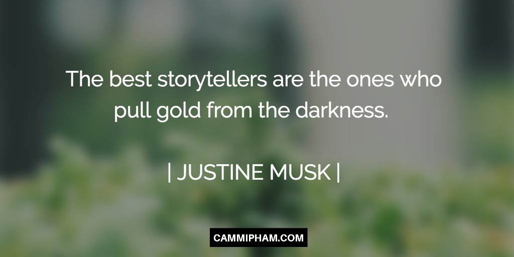 cammipham's tweet photo. The best storytellers are the ones who pull gold from the darkness. - @justinemusk https://t.co/gQMdfvFAIt https://t.co/a2MrGKaDTI