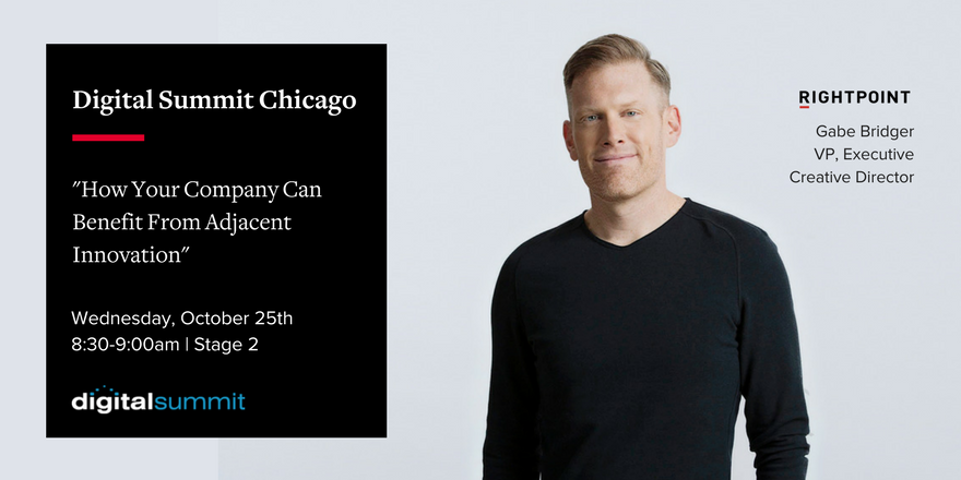 Rightpoint's tweet photo. Join VP Exec Creative Dir @GabrielBridger at #DSCHI to learn how your company can benefit from adjacent #innovation. https://t.co/FVDxSdNwvZ https://t.co/jn8UVNVlk7