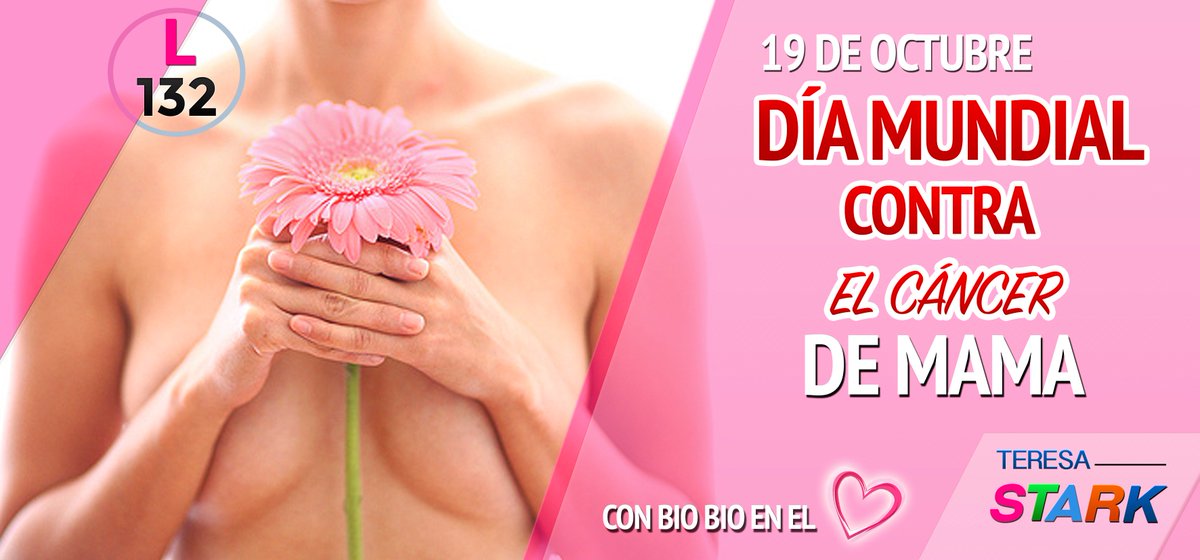 19 DE OCTUBRE DÍA MUNDIAL CONTRA EL CANCER DE MAMA
CON BIO BIO EN EL CORAZÓN / L 132